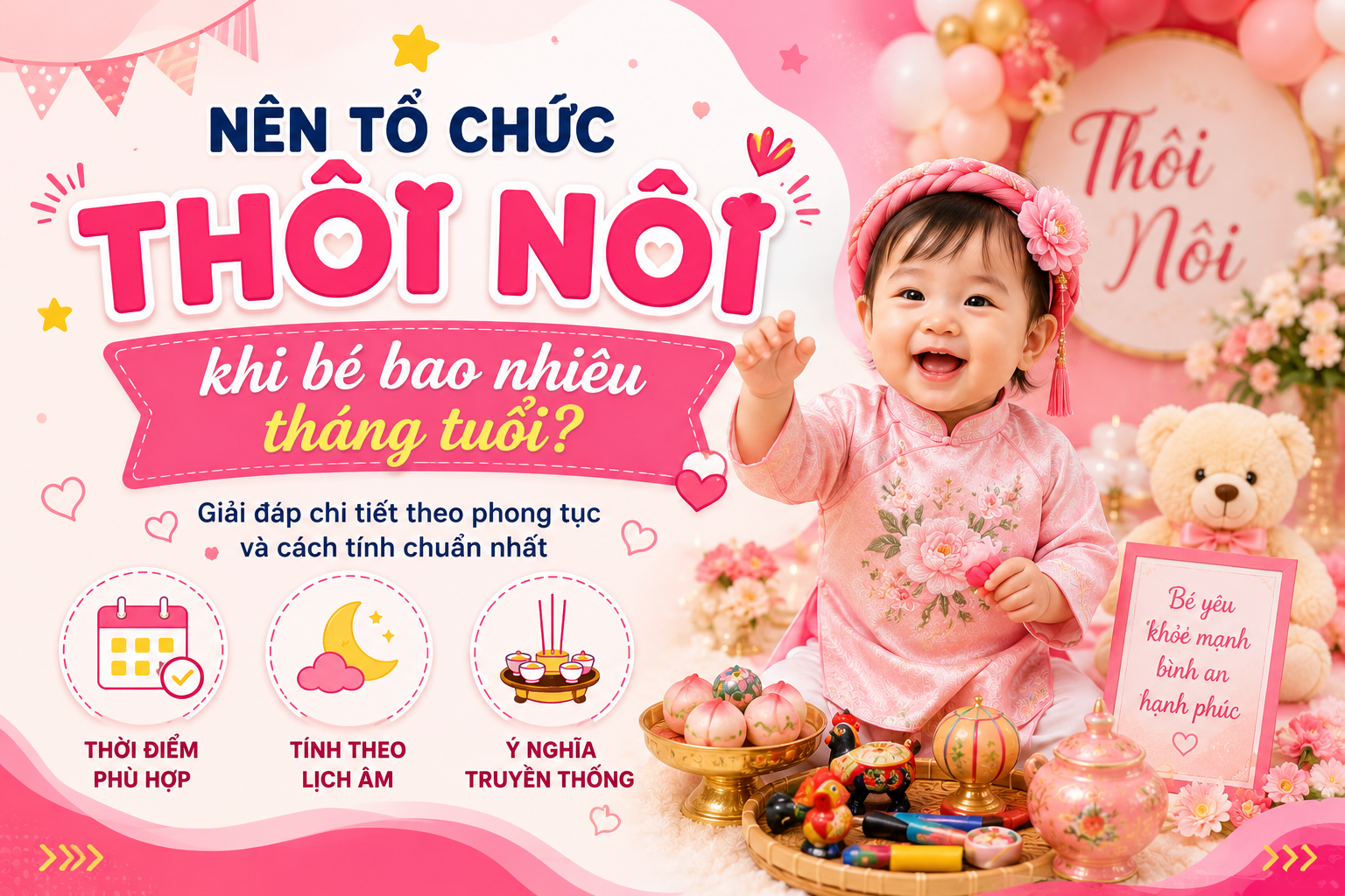 Lễ thôi nôi nên tổ chức khi bé bao nhiêu tháng tuổi?